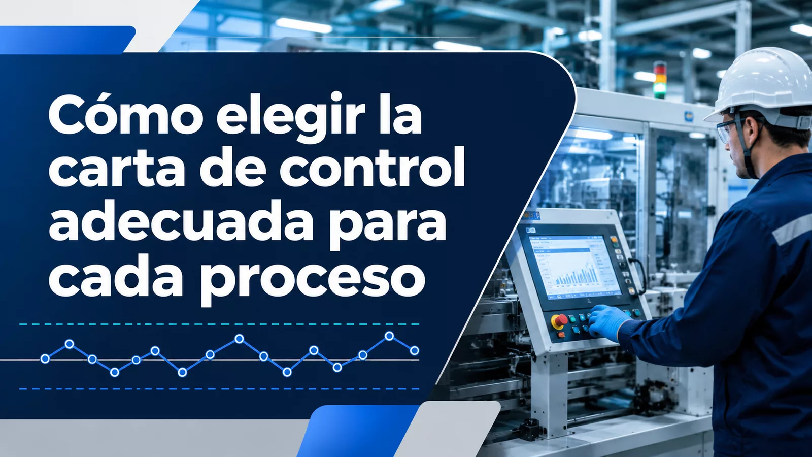 Operador industrial supervisando un proceso de manufactura con una carta de control estadístico